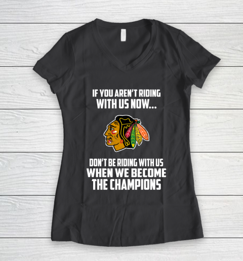 NHL Chicago Blackhawks Hockey We Become The Champions Women's V-Neck T-Shirt 6