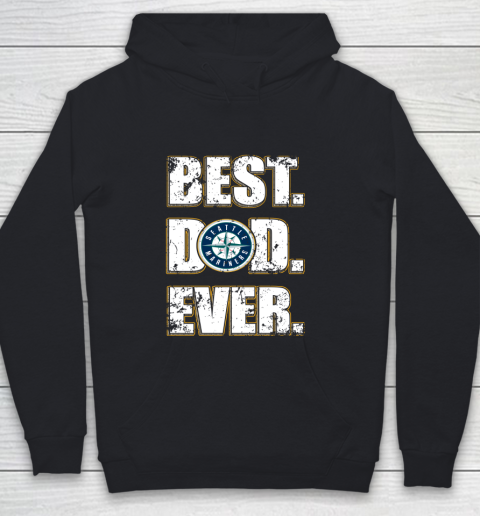 MLB Seattle Mariners Baseball Best Dad Ever Family Shirt Youth Hoodie