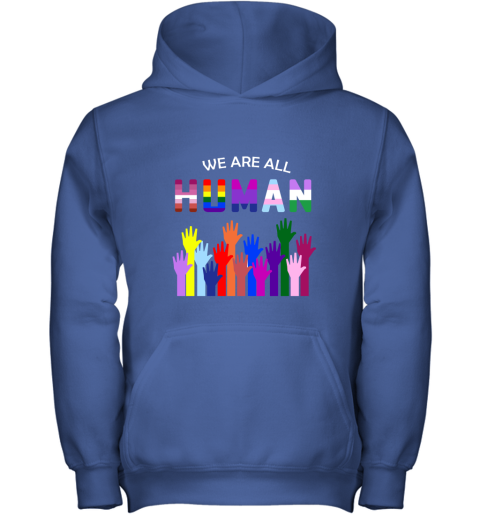 We Are All Human LGBT Gay Rights Pride Ally Youth Hoodie