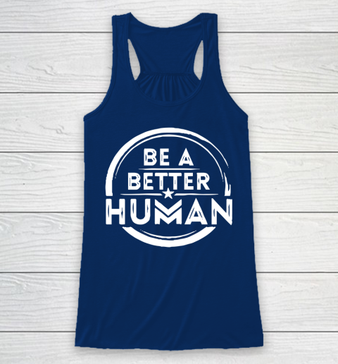 Be A Better Human Shirt Racerback Tank 6