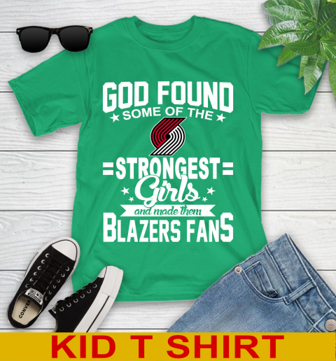 Portland Trail Blazers NBA Basketball God Found Some Of The Strongest Girls Adoring Fans Youth T-Shirt 7