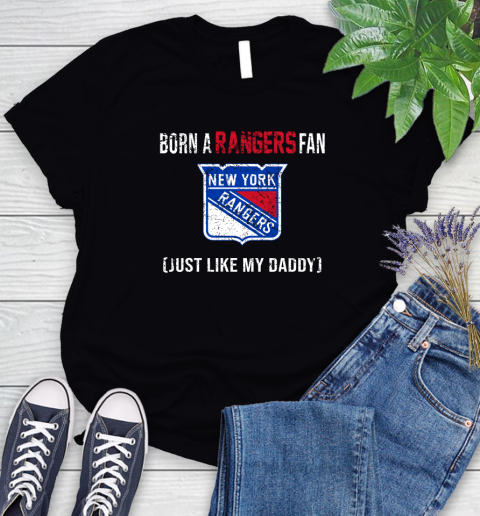 NHL New York Rangers Hockey Loyal Fan Just Like My Daddy Shirt Women's T-Shirt