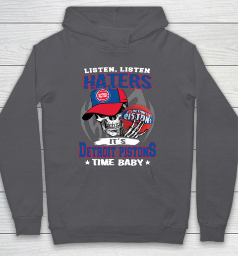 Listen Haters It is PISTONS Time Baby NBA Hoodie 4