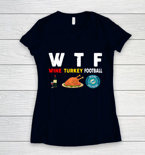 Miami Dolphins Giving Day WTF Wine Turkey Football NFL Women's V-Neck T-Shirt 2