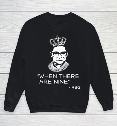 Ruth Bader Ginsburg When There are Nine Equality RBG Youth Sweatshirt