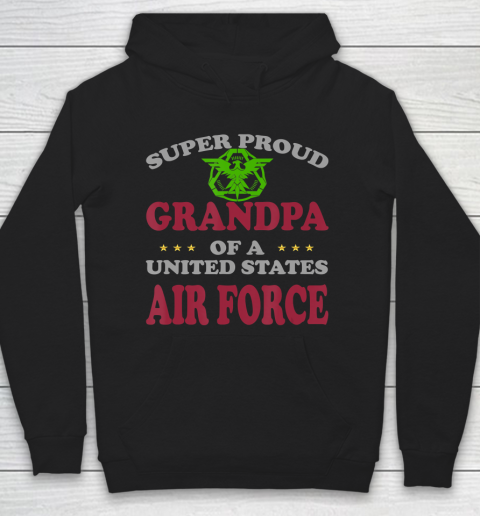 GrandFather gift shirt Veteran Super Proud Grandpa of a United States Air Force T Shirt Hoodie