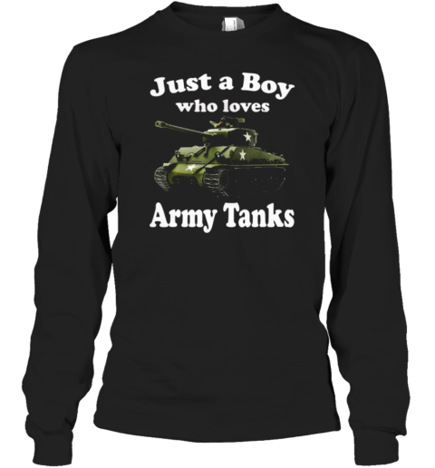 Just A Boy Who Loves Army Tanks Long Sleeve T-Shirt