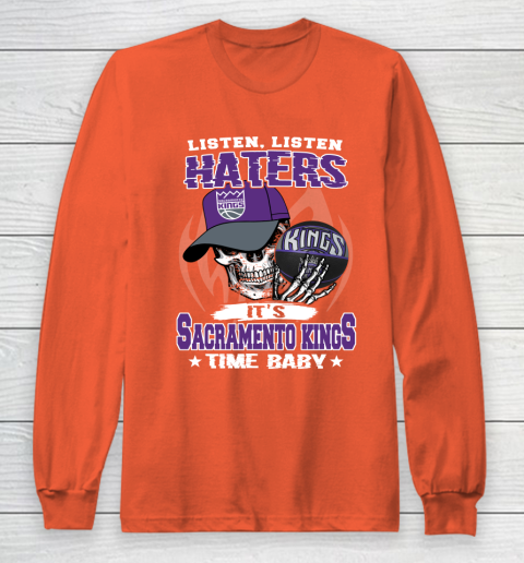 Listen Haters It is KINGS Time Baby NBA Long Sleeve T-Shirt 3