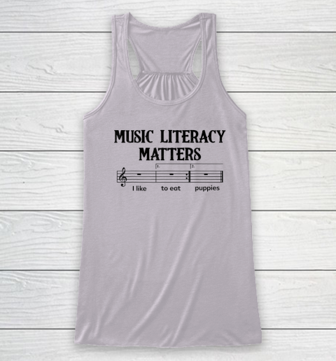 Music Literacy Matters I Like To Eat Puppies Racerback Tank 2