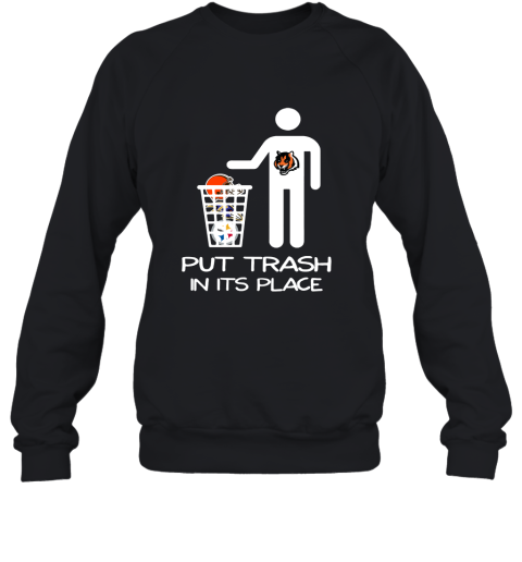 Cincinnati Bengals Put Trash In Its Place Funny NFL Sweatshirt