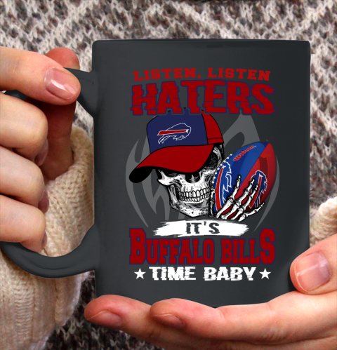 Listen Haters It is BILLS Time Baby NFL Ceramic Mug 11oz 2