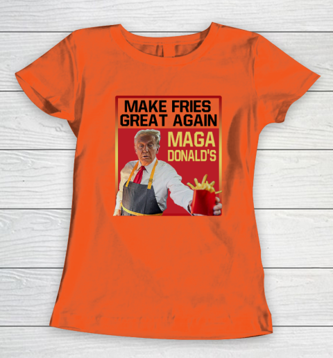 MAGAdonald's Make French Fries Great Again Donald Trump Women's T-Shirt 2