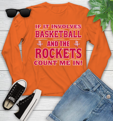NBA If It Involves Basketball And Houston Rockets Count Me In Sports Youth Long Sleeve 4