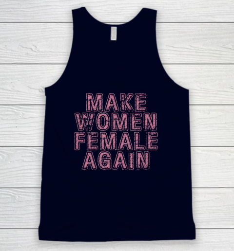 Make Women Female Again Tank Top 2