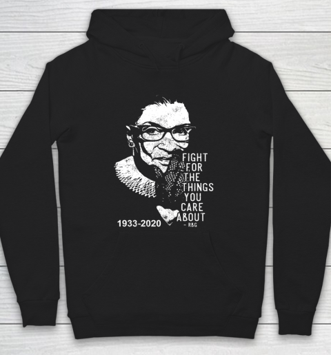 Notorious RBG 1933  2020 Fight for the things you care about RBG Hoodie
