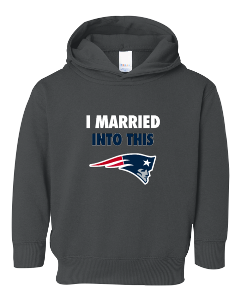 I Married Into This New England Patriots Toddler Pullover Fleece Hoodie