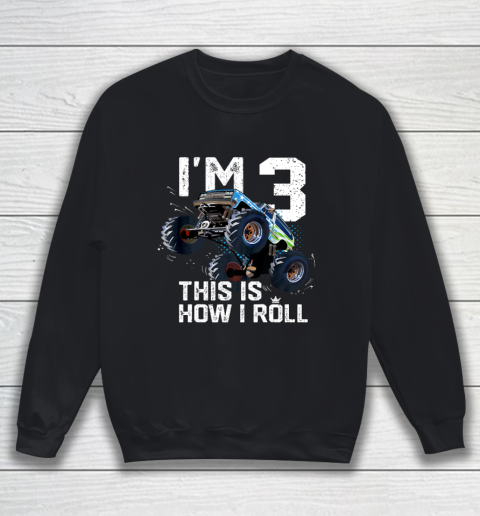 Kids I'm 3 This is How I Roll Monster Truck 3rd Birthday Boy Gift 3 Year Old Sweatshirt