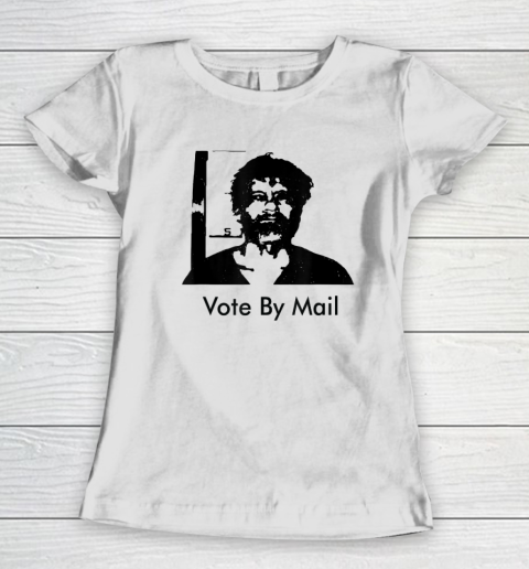 Vote By Mail Ted Kaczynski Women's T-Shirt