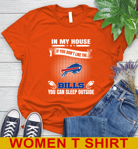 Buffalo Bills NFL Football In My House If You Don't Like The Bills You Can Sleep Outside Shirt Women's T-Shirt 3