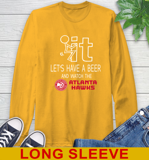 Atlanta Hawks Basketball NBA Let's Have A Beer And Watch Your Team Sports Long Sleeve T-Shirt 2
