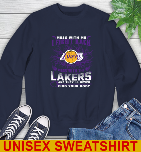 NBA Basketball Los Angeles Lakers Mess With Me I Fight Back Mess With My Team And They'll Never Find Your Body Shirt Sweatshirt 2