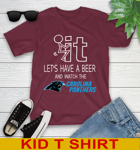 Carolina Panthers Football NFL Let's Have A Beer And Watch Your Team Sports Youth T-Shirt 5