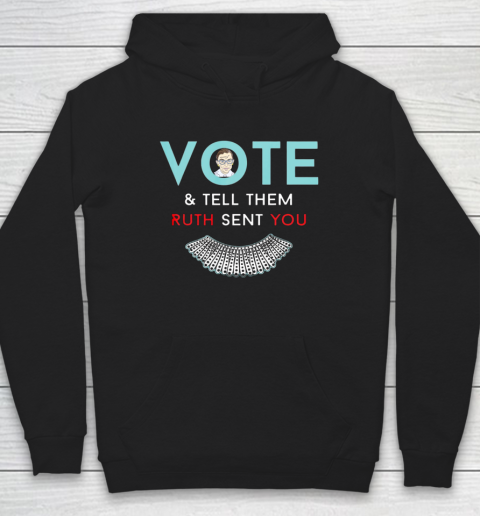 Vote Tell Them Ruth Sent You Notorious RBG Hoodie