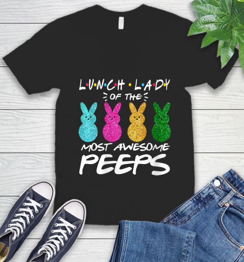 Nurse Shirt Womens Colorful egg Easter day Lunch lady of the most awesome peeps T Shirt V-Neck T-Shirt