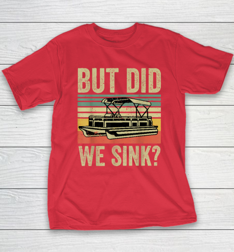 Boat Captain Shirt But Did We Sink Funny Pontoon Boating Youth T-Shirt 7