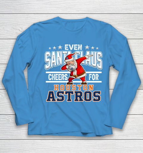 Houston Astros Even Santa Claus Cheers For Christmas MLB Youth Long Sleeve 5