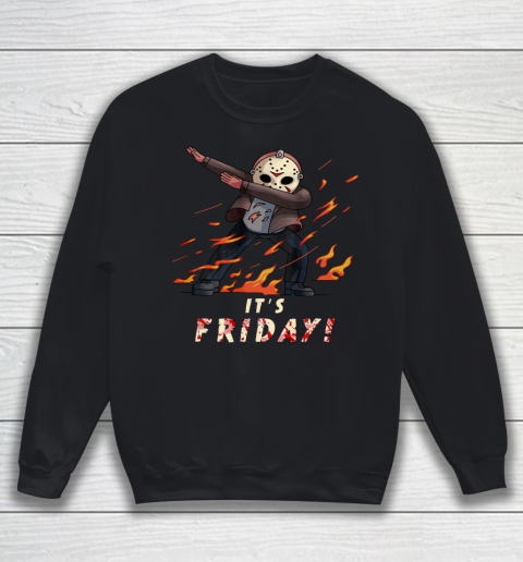 It s Friday 13th Funny Halloween Horror Graphic Funny Sweatshirt