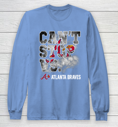 MLB Atlanta Braves Baseball Can't Stop Vs Atlanta Braves Long Sleeve T-Shirt
