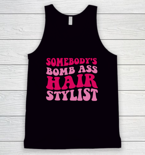 Somebody's Bomb Ass Hairstylist Tank Top