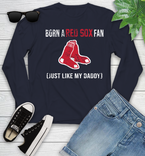 MLB Baseball Boston Red Sox Loyal Fan Just Like My Daddy Shirt Youth Long Sleeve 2
