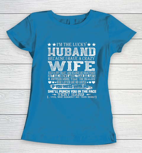I Am A Lucky Husband I Have A Crazy Wife Valentine Gift Women's T-Shirt 6