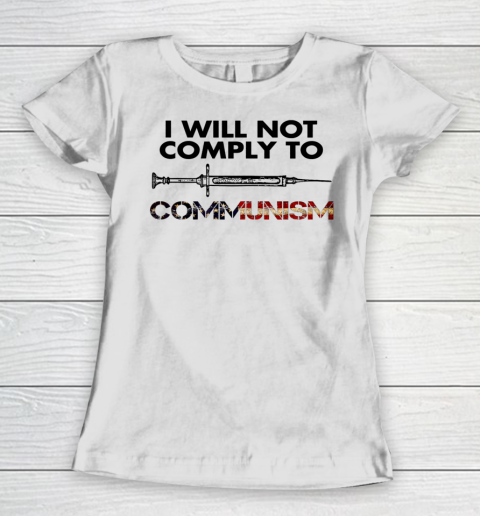 I Will Not Comply To Communism Vaccinated American USA Flag Women's T-Shirt
