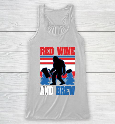 Beer Lover Funny Shirt Big Foot Red Wine And Brew Funny July 4th Gift Vintage Racerback Tank