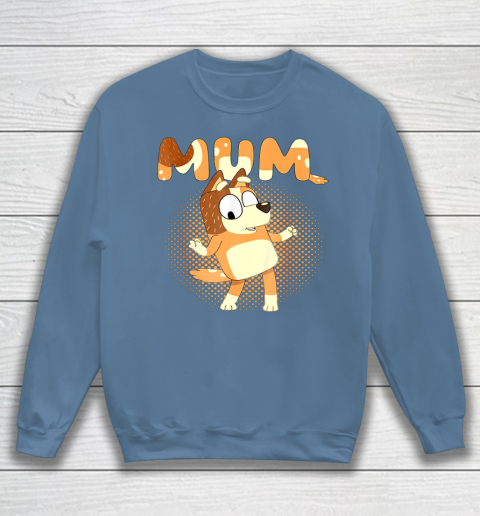 Blueys and Mum Funny For Men Woman Kid Sweatshirt 6