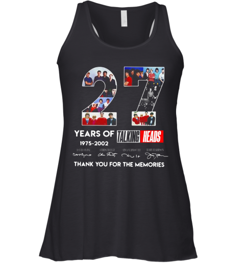 Talking Heads Rock Band 27Th Years Of 1975 2002 Signature Racerback Tank