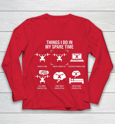Things I Do In My Spare Time Powerlifting Powerlifter Youth Long Sleeve 8