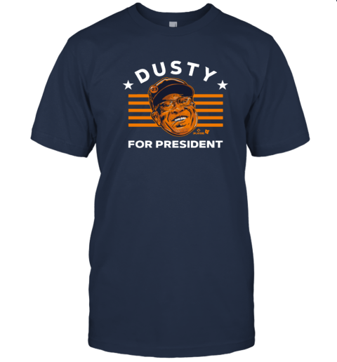 Houston Astros Dusty Baker For President T-Shirt