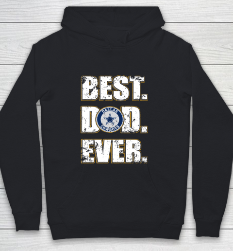 NFL Dallas Cowboys Football Best Dad Ever Family Shirt Youth Hoodie