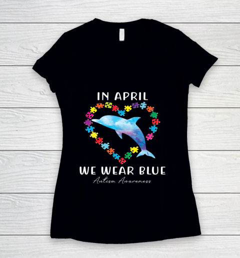 In April We Wear Blue Autism Awareness Love Puzzle Dolphin Women's V-Neck T-Shirt