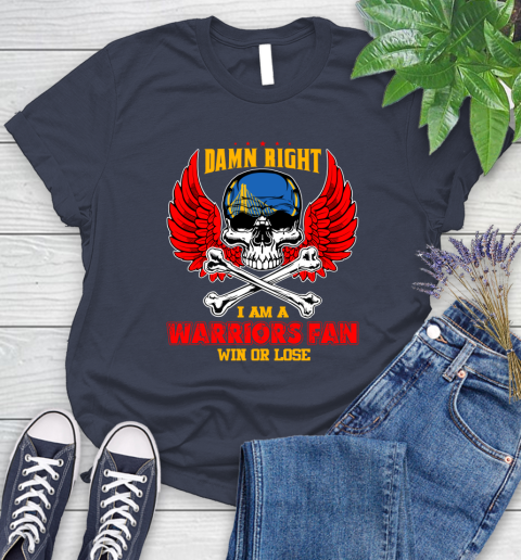 NBA Damn Right I Am A Golden State Warriors Win Or Lose Skull Basketball Sports Women's T-Shirt 14