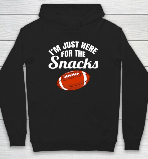 I'm Just Here For The Snacks American Football Season Hoodie