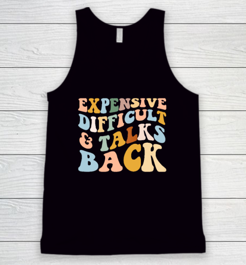 Expensive Difficult And Talks Back Mothers' Day Mom Life Tank Top