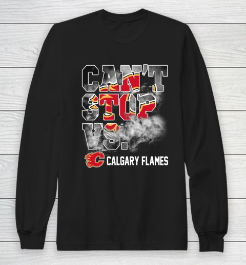 NHL Calgary Flames Hockey Can't Stop Vs Long Sleeve T-Shirt