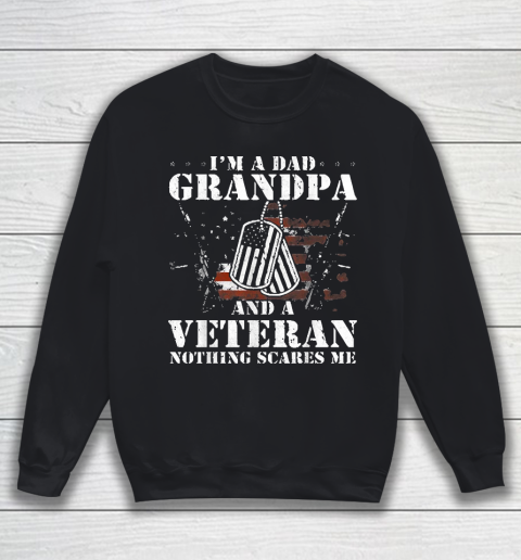 Grandpa Funny Gift Apparel  I'm A Dad Grandpa Veteran Father's Day S Sweatshirt