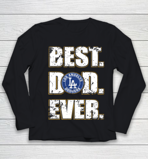 MLB Los Angeles Dodgers Baseball Best Dad Ever Family Shirt Youth Long Sleeve