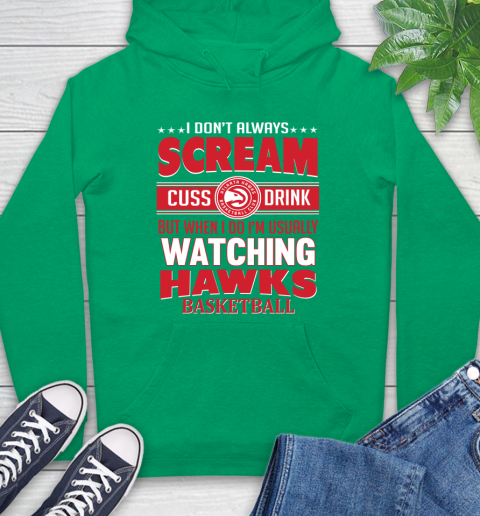 Atlanta Hawks NBA Basketball I Scream Cuss Drink When I'm Watching My Team Hoodie 8